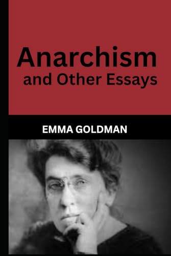 Anarchism and Other Essays von Independently published