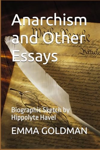 Anarchism and Other Essays: Biographic Sketch by Hippolyte Havel von Independently published