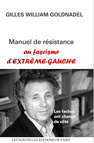 MANUEL DE RÉSISTANCE AU FASCISME D'EXTRÊME-GAUCHE: Les fachos ont changé de côté