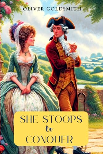 She Stoops to Conquer: Or, The Mistakes of a Night von Independently published