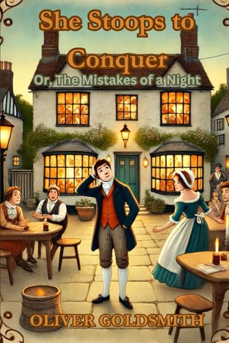 She Stoops to Conquer: Or, The Mistakes of a Night She Stoops to Conquer: Or, The Mistakes of a Night von Independently published
