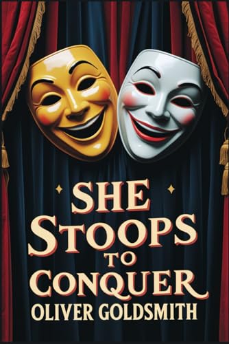 She Stoops to Conquer: Or, The Mistakes of a Night She Stoops to Conquer: Or, The Mistakes of a Night von Independently published