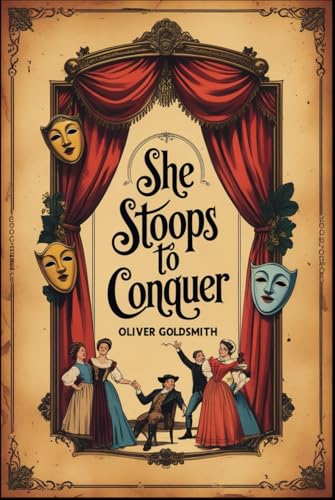 She Stoops to Conquer: Or, The Mistakes of a Night She Stoops to Conquer: Or, The Mistakes of a Night von Independently published