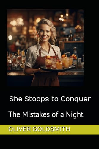 She Stoops to Conquer: The Mistakes of a Night von Independently published