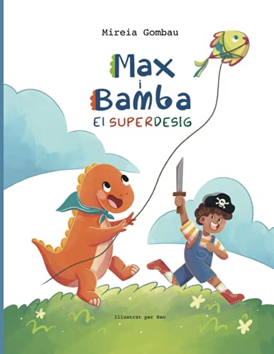 Max i Bamba: El Superdesig (Libros infantiles 3-8 años: emociones, sentimientos, valores y hábitos) von Independently published