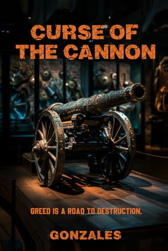 CURSE OF THE CANNON: GREED IS A ROAD TO DESTRUCTION. von Native publishers, The