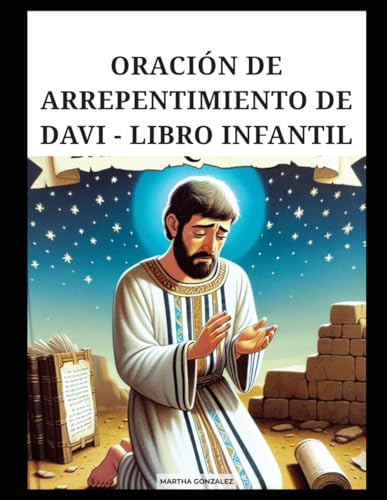 ORACIÓN DE ARREPENTIMIENTO DE DAVI - LIBRO INFANTIL ORACIÓN DE ARREPENTIMIENTO DE DAVI - LIBRO INFANTIL von Independently published