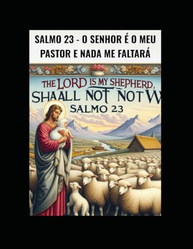SALMO 23 - O SENHOR É O MEU PASTOR E NADA ME FALTARÁ