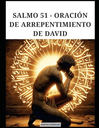 SALMO 51 - ORACIÓN DE ARREPENTIMIENTO DE DAVI SALMO 51 - ORACIÓN DE ARREPENTIMIENTO DE DAVI von Independently published
