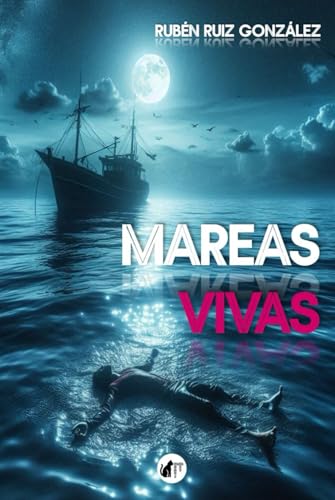 MAREAS VIVAS: Un adictivo thriller ambientado en un pueblo marinero del Cantábrico von Independently published
