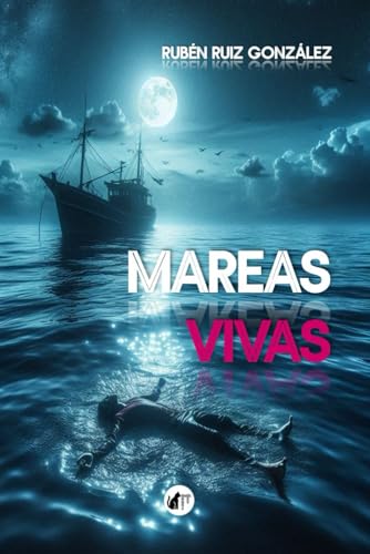 MAREAS VIVAS: Un adictivo thriller ambientado en un pueblo marinero del Cantábrico von Independently published