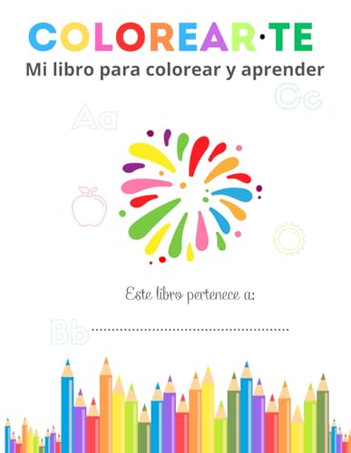 COLOREAR·TE: MI LIBRO PARA COLOREAR Y APRENDER von Independently published