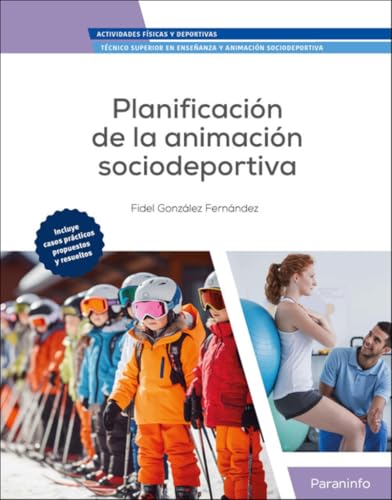 Planificación de la animación sociodeportiva (Actividades Físicas y Deportivas) von Ediciones Paraninfo, S.A