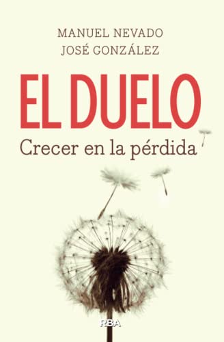 El duelo, crecer en la pérdida (Divulgación) von RBA Libros