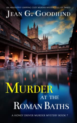 MURDER AT THE ROMAN BATHS an absolutely gripping cozy murder mystery full of twists (Honey Driver Murder Mysteries, Band 7) von Joffe Books