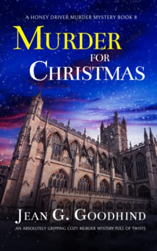 MURDER FOR CHRISTMAS an absolutely gripping cozy murder mystery full of twists (Honey Driver Murder Mysteries, Band 8)