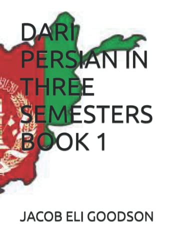 DARI PERSIAN IN THREE SEMESTERS BOOK 1 von Independently published