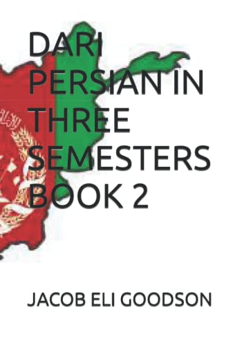 DARI PERSIAN IN THREE SEMESTERS BOOK 2 von Independently published