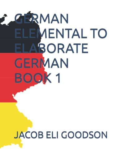 GERMAN ELEMENTAL TO ELABORATE GERMAN BOOK 1