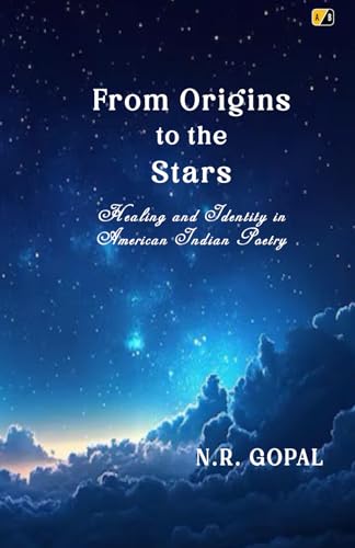 From Origins to the Stars: Healing and Identity in American Indian Poetry From Origins to the Stars: Healing and Identity in American Indian Poetry von Adhyyan Books