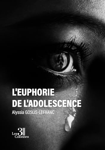 L'euphorie de l'adolescence L'euphorie de l'adolescence von Les trois colonnes