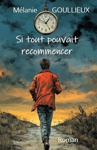 Si tout pouvait recommencer von Mélanie GOULLIEUX