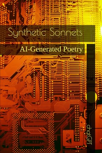 Synthetic Sonnets: AI-Generated Poetry von Independently published
