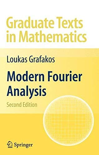 Modern Fourier Analysis (Graduate Texts in Mathematics) by Loukas Grafakos(2008-11-26)