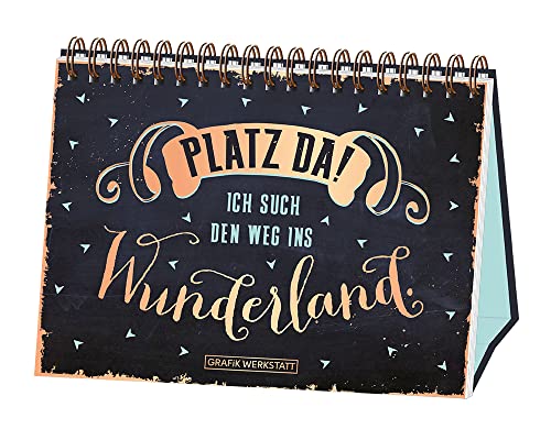 Platz da! ich such den Weg ins Wunderland.: Spiralbuch