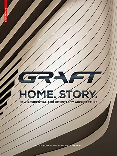 GRAFT - Home. Story.: New Residential and Hospitality Architecture von Birkhauser