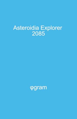 Asteroidia Explorer 2085 von LIBRINOVA