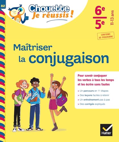 Maîtriser la conjugaison 6e, 5e - Chouette, Je réussis !: cahier de soutien en français (collège) von Editions Hatier