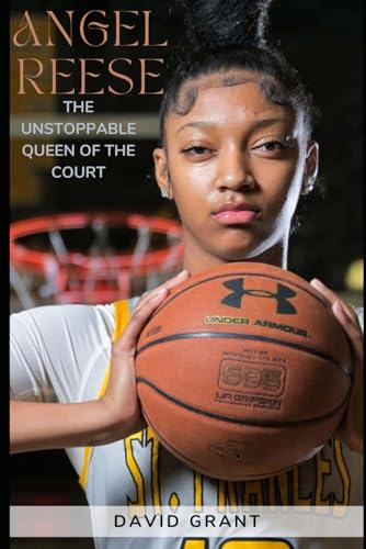 ANGEL REESE: The Unstoppable Queen of the Court (INSPIRING TALES) von Independently published