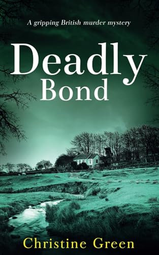 DEADLY BOND a gripping British murder mystery (Kate Kinsella Mysteries, Band 5)
