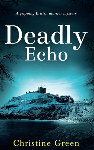 DEADLY ECHO a gripping British murder mystery (Kate Kinsella Mysteries, Band 6) von Joffe Books
