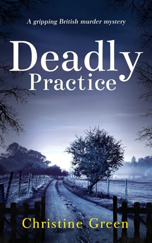 DEADLY PRACTICE a gripping British murder mystery (Kate Kinsella Mysteries, Band 3) von Joffe Books