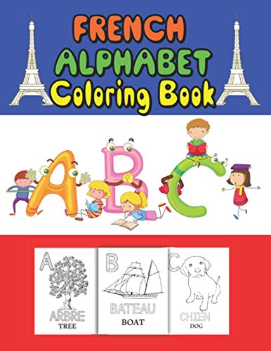 French Alphabet coloring book: for kids and Toddlers to learn French letters , color Animals, trace alphabet and trace words French Alphabet coloring book: for kids and Toddlers to learn French letters , color Animals, trace alphabet and trace words von Independently published