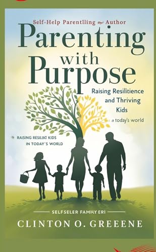 PARENTING WITH PURPOSE: Raising Resilient and Thriving Kids in Today's World von Ginnie Writes Publication