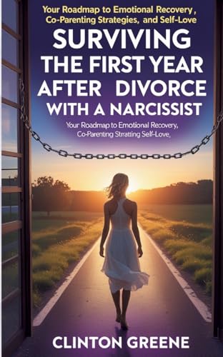 Surviving The First Year After Divorce: Your Roadmap to Emotional Recovery, Co-Parenting Strategies, and Self-Love von Ginnie Writes Publication
