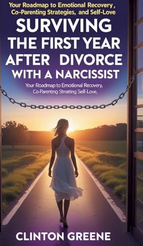 Surviving The First Year After Divorce: Your Roadmap to Emotional Recovery, Co-Parenting Strategies, and Self-Love von Ginnie Writes Publication