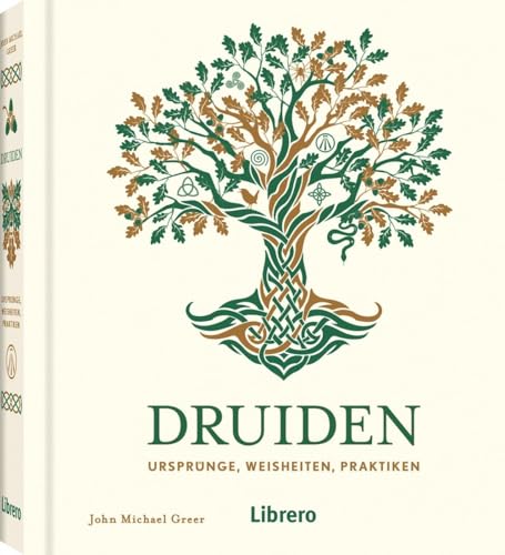 Druiden: Ursprünge, Weisheiten, Praktiken