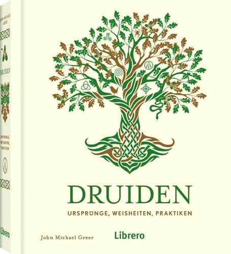 Druiden: Ursprünge, Weisheiten, Praktiken von Librero