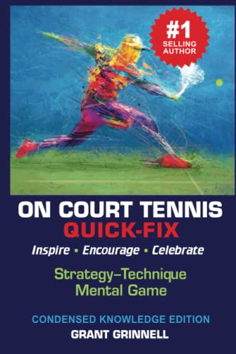 ON COURT TENNIS QUICK-FIX BOOK: STRATEGY, TECHNIQUE, MENTAL GAME von Independently published