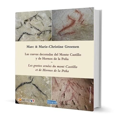 LAS CUEVAS DECORADAS DEL MONTE CASTILLO Y HORNOS DE LA PEÑA. LES GROTTES ORNÉES DU MONT CASTILLO ET DE HORNOS DE LA PEÑA LAS CUEVAS DECORADAS DEL MONTE CASTILLO Y HORNOS DE LA PEÑA. LES GROTTES ORNÉES DU MONT CASTILLO ET DE HORNOS DE LA PEÑA von Librucos