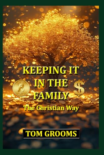KEEPING IT IN THE FAMILY: The Christian Way von Independently published