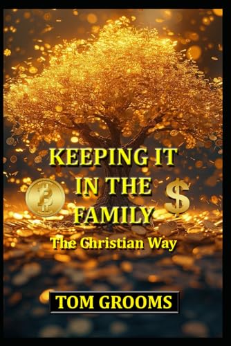 KEEPING IT IN THE FAMILY: The Christian Way