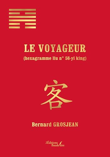 Le voyageur ? (hexagramme liu n° 56-yi king) von Baudelaire