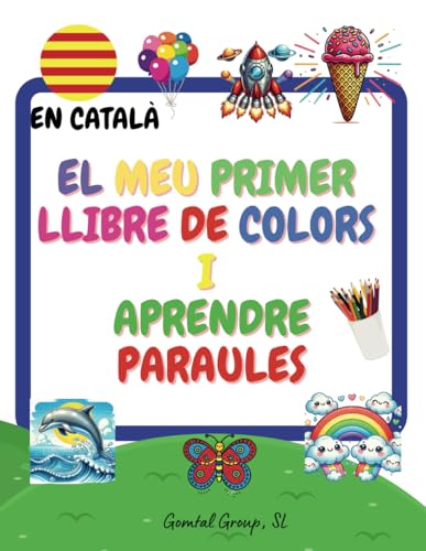 El Meu Primer Llibre de Colors i Aprendre Paraules N.2: Català, Llibre de colors, Aprendre Paraules, +50 Dibuixos, A partir de 1 anys, Aprendre i ... (Llibre de Colors en Català, Band 5) von Independently published