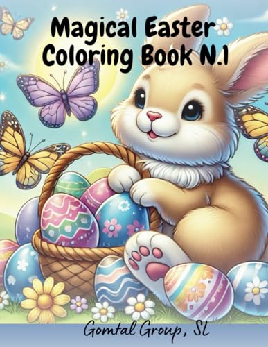 Magical Easter Coloring Book N.1: Cute, Fun and Enchanting Pages of Bunnies, Eggs, and Springtime Wonders for Kids Ages 3-10! Perfect Easter Basket Stuffer! Magical Easter Coloring Book N.1: Cute, Fun and Enchanting Pages of Bunnies, Eggs, and Springtime Wonders for Kids Ages 3-10! Perfect Easter Basket Stuffer! von Independently published