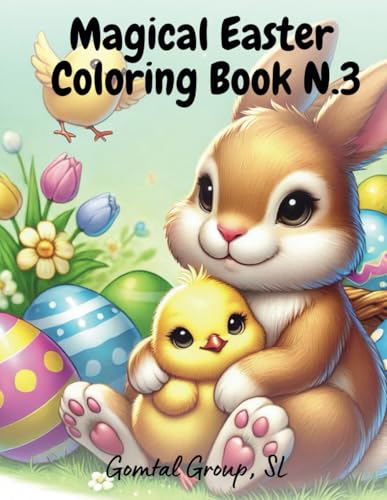 Magical Easter Coloring Book N.3: Cute, Fun and Enchanting Pages of Bunnies, Eggs, and Springtime Wonders for Kids Ages 3-10! Perfect Easter Basket Stuffer! Magical Easter Coloring Book N.3: Cute, Fun and Enchanting Pages of Bunnies, Eggs, and Springtime Wonders for Kids Ages 3-10! Perfect Easter Basket Stuffer! von Independently published